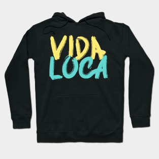 Quote spanish funny vida loca Hoodie